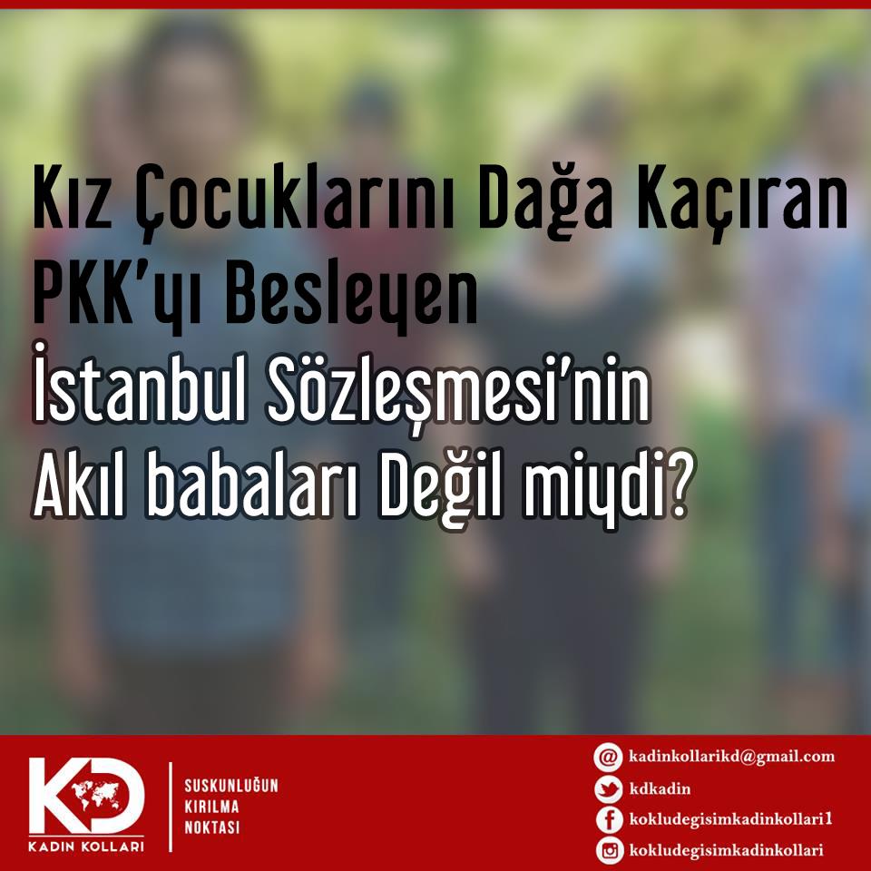 Kız Çocuklarını Dağa Kaçıran PKK’yı Besleyen İstanbul Sözleşmesi’nin Akıl babaları Değil miydi?