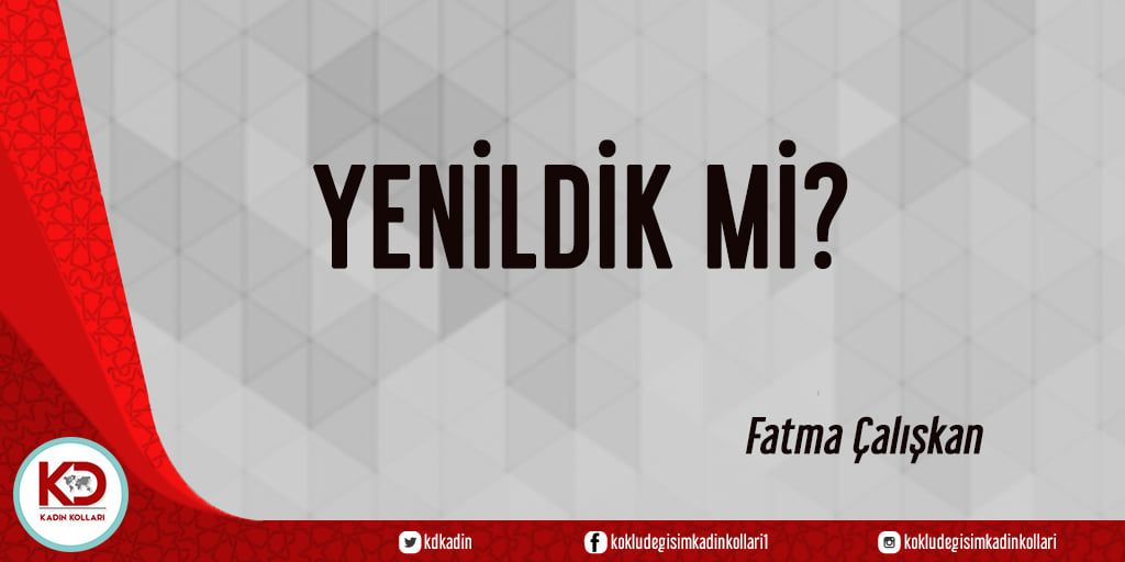 YENİLDİK Mİ?