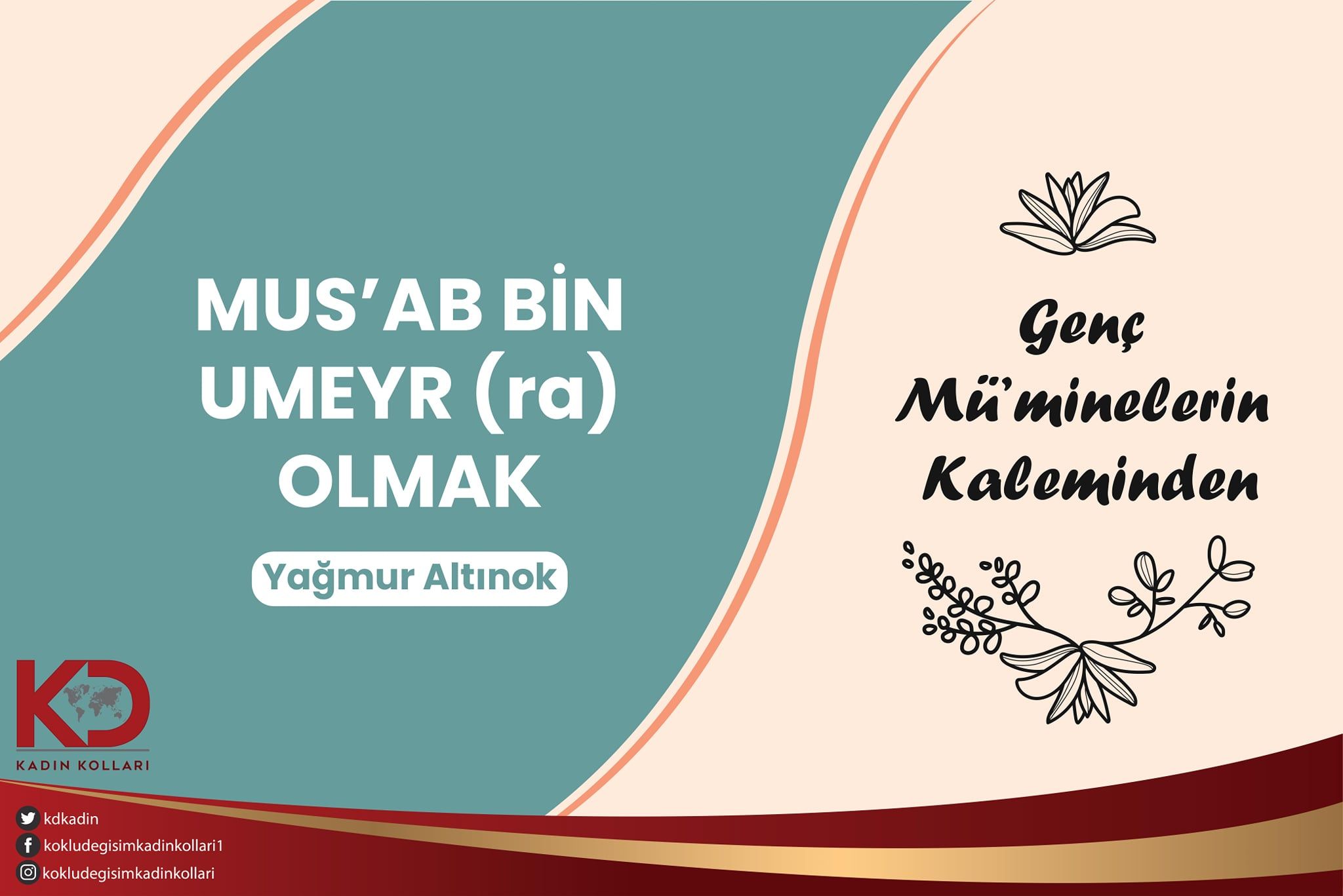 Mus’ab bin Umeyr (ra) Olmak