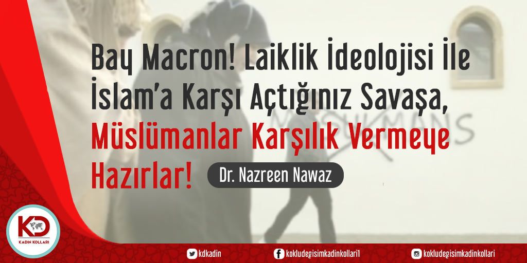 Bay Macron! Laiklik İdeolojisi İle İslam’a Karşı Açtığınız Savaşa, Müslümanlar Karşılık Vermeye Hazırlar!