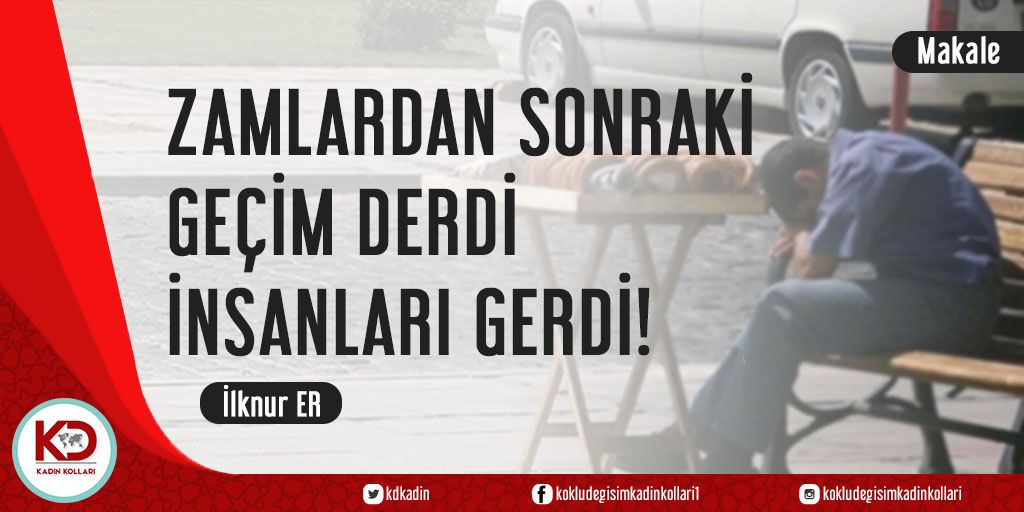 ZAMLARDAN SONRAKİ GEÇİM DERDİ İNSANLARI GERDİ!