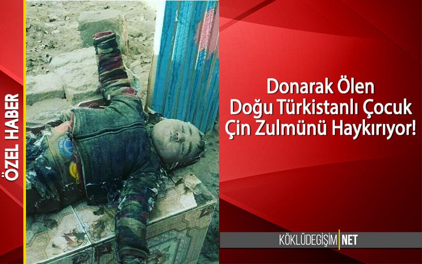 Donarak Ölen Doğu Türkistanlı Çocuk İnsanlığa Çin Zulmünü Haykırıyor!
