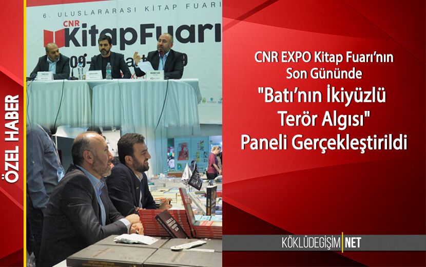 CNR EXPO Kitap Fuarı’nın Son Gününde ’Batı’nın İkiyüzlü Terör Algısı’ Paneli Yapıldı