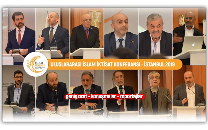 Uluslararası İslam İktisat Konferansı - İstanbul 2019 [geniş özet-konuşmalar-röportajlar]