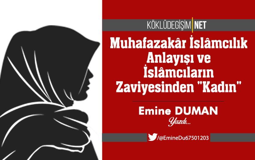 Muhafazakâr İslâmcılık Anlayışı ve İslâmcıların Zaviyesinden "Kadın"