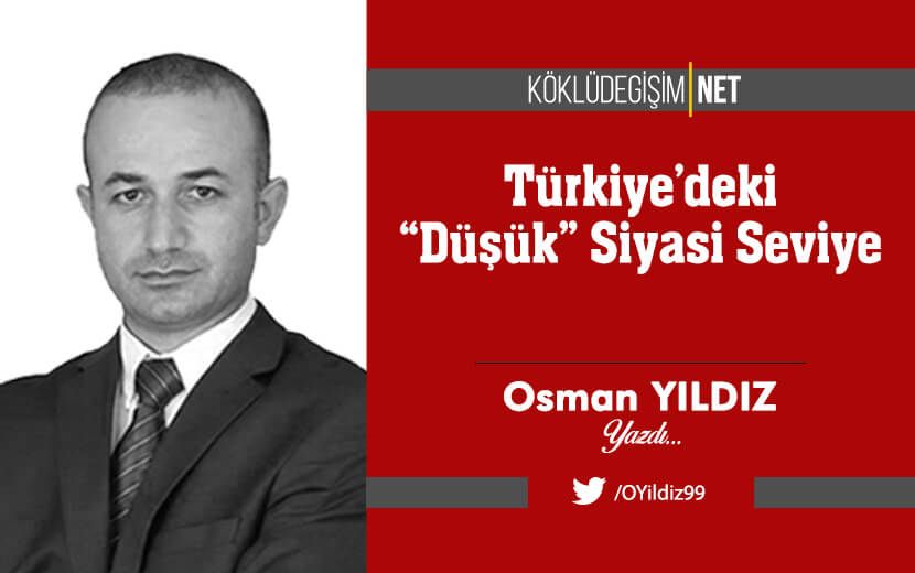 Türkiye’deki “Düşük” Siyasi Seviye