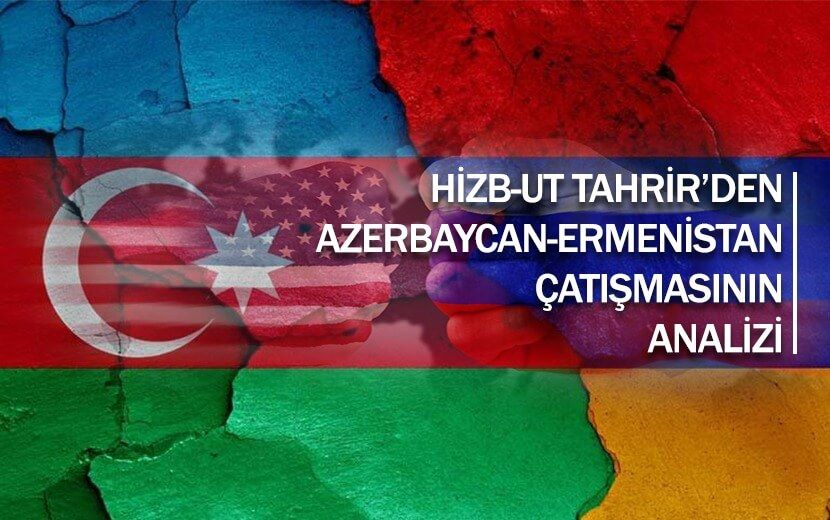 Hizb-ut Tahrir’den Azerbaycan-Ermenistan Çatışmasının Analizi