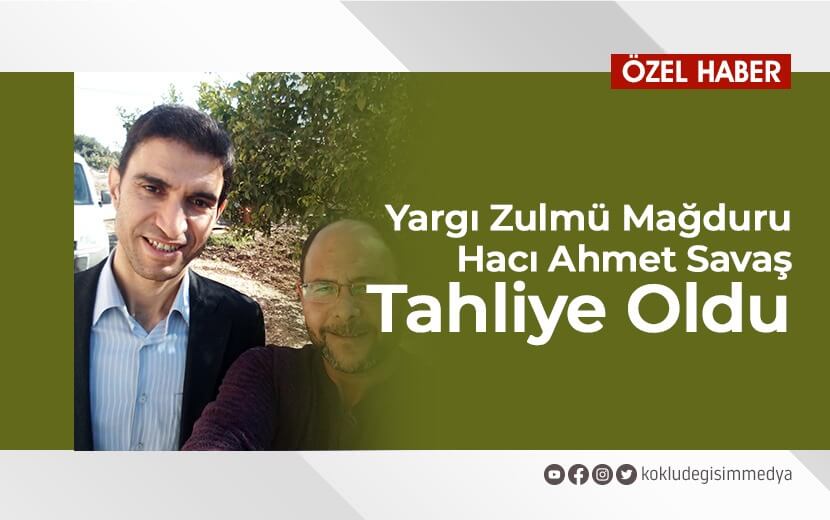 Hacı Ahmet Savaş Tahliye Oldu