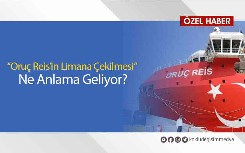 “Oruç Reis’in Limana Çekilmesi” Ne Anlama Geliyor?