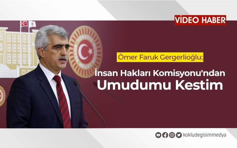 Ömer Faruk Gergerlioğlu: “Reformlar Makyajdan İbaret”