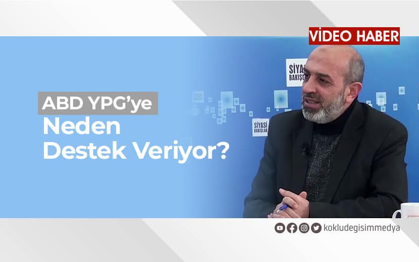 ABD, YPG’ye Neden Destek Veriyor?