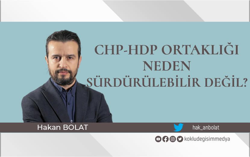 CHP-HDP Ortaklığı Neden Sürdürülebilir Değil?