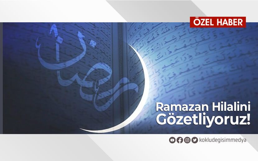 Ramazan Hilali Pazar Akşamı Gözetlenecek!