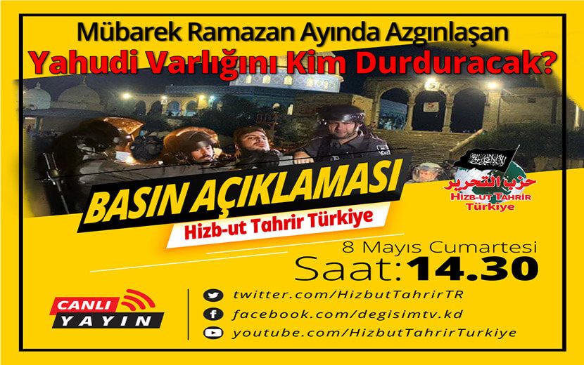 Basın Açıklaması: “Mübarek Ramazan Ayında Azgınlaşan Yahudi Varlığını Kim Durduracak?”