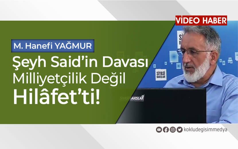 Hilâfet Tartışmaları Ekseninde Şeyh Said Kıyamı Nasıl Anlaşılmalı?
