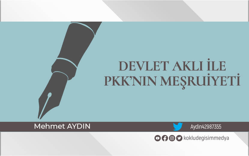 Devlet Aklı ile PKK’nın Meşruiyeti