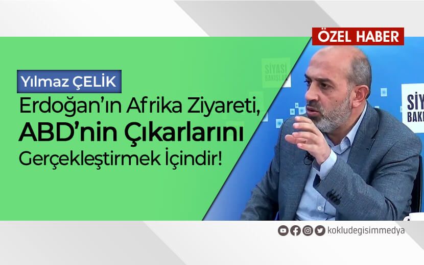 CB. Erdoğan’ın Ziyaretiyle Türkiye’nin Artan Afrika İlgisinin Sebepleri Neler?