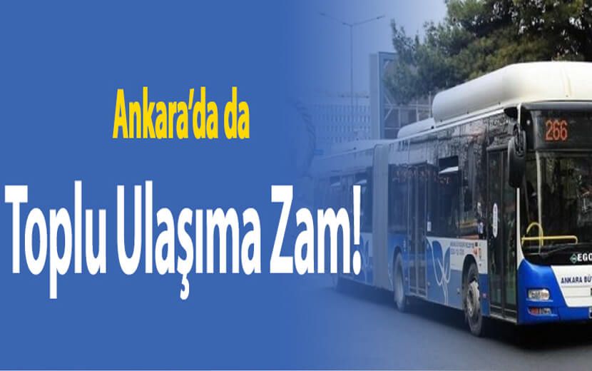 İstanbul’dan Sonra Ankara’da da Ulaşıma Zam!