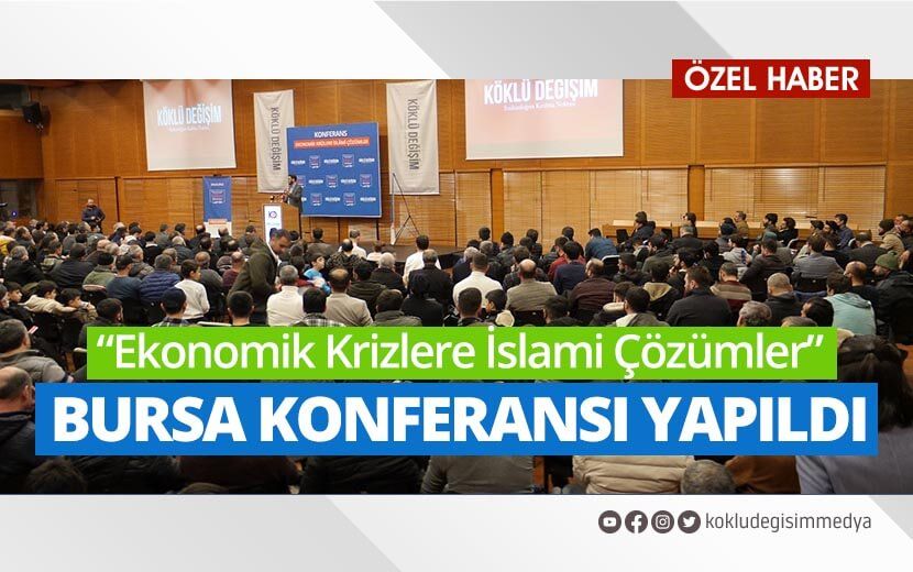 Bursa’da “Ekonomik Krizlere İslami Çözümler” Konferansı Gerçekleştirildi