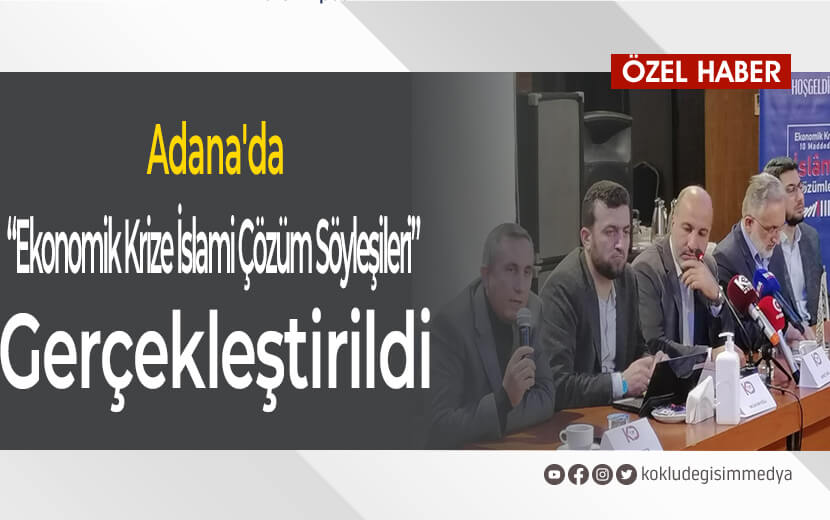 Adana’da “Ekonomik Krize İslami Çözüm Söyleşileri” Gerçekleştirildi