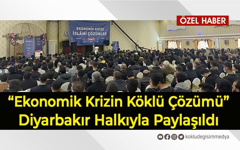 Diyarbakır’da “Ekonomik Krize İslami Çözümler Konferansı” Gerçekleştirildi