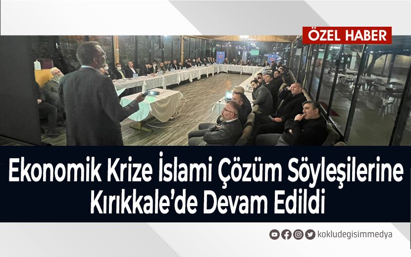 Kırıkkale’de "Ekonomik Krize İslami Çözüm Söyleşisi” Gerçekleştirildi