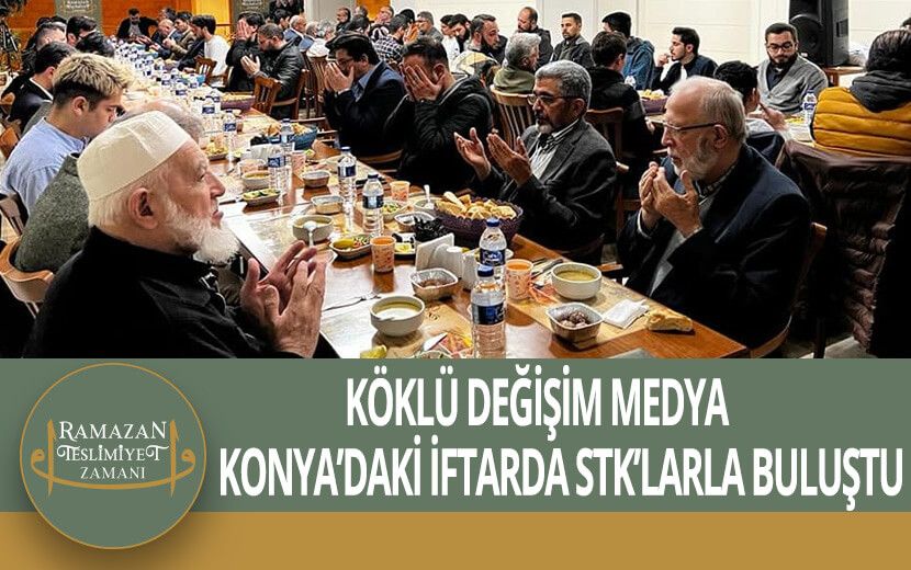 Köklü Değişim, Konya’da STK’lara Yönelik İftar Programı Düzenledi