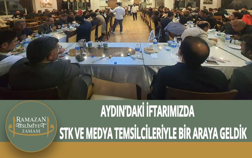 Köklü Değişim, Aydın’daki İftarda STK ve Medya Temsilcileriyle Bir Araya Geldi