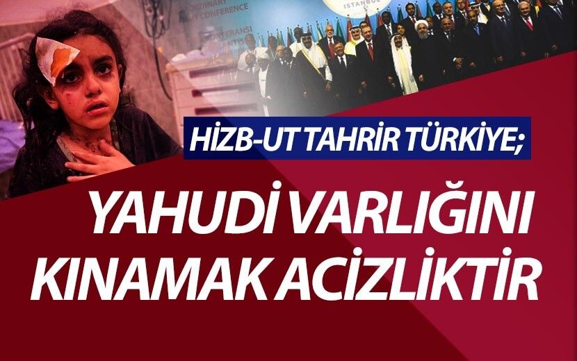Hizb-ut Tahrir Türkiye: “İşgalci Yahudi Varlığını Kınamak Acizliktir!”