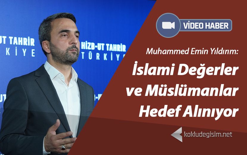 İslami Değerler ve Müslümanlar Hedef Alınıyor