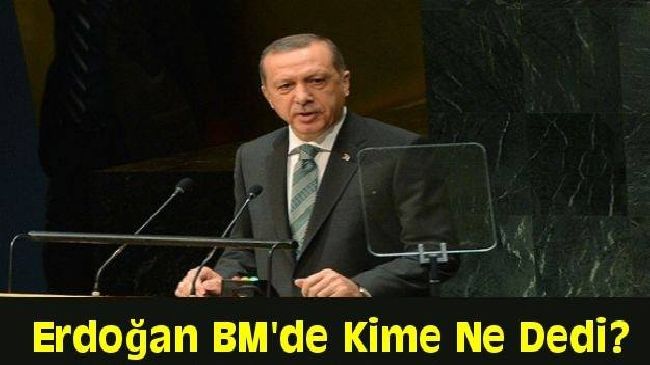 Erdoğan BM\'de Kime Ne Dedi