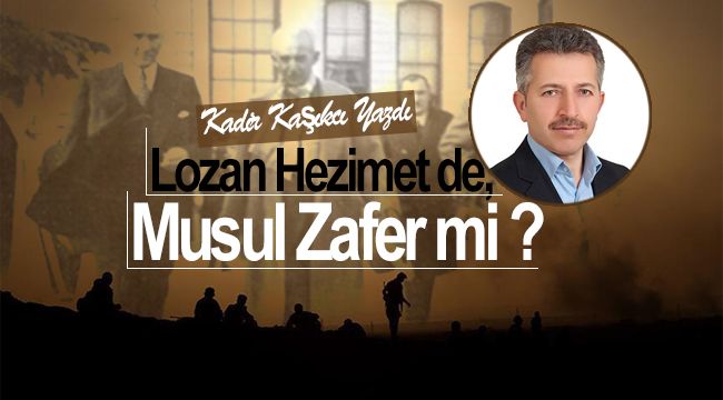 Lozan Hezimet de, Musul Zafer mi ?