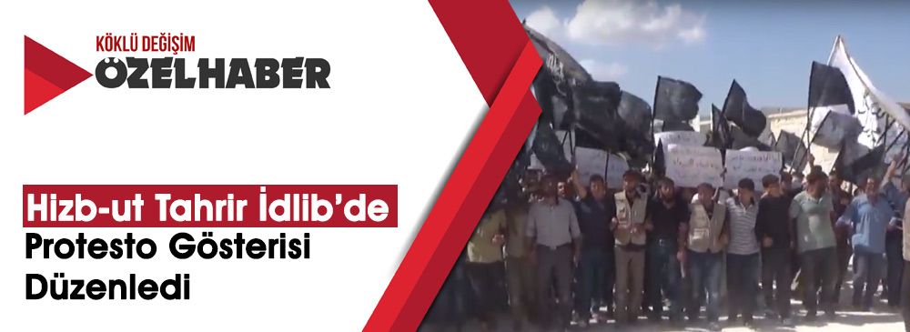 Hizb-ut Tahrir Suriye Vilayeti, Türkiye’nin İdlib Müdahalesini Protesto Etti