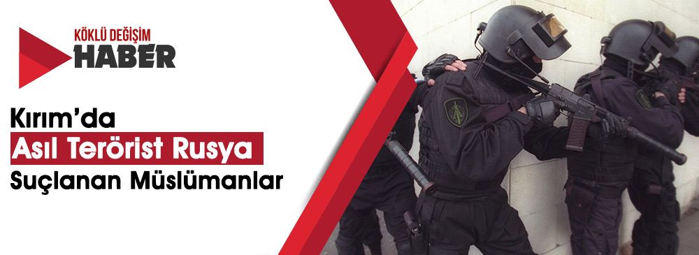 Terör Devleti Rusya Bahçesaraylı Müslümanları Tutukladı