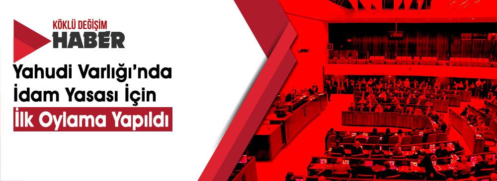 Yahudi Varlığı’ndan Filistinliler İçin İdam Getiren Tasarıya İlk Onay