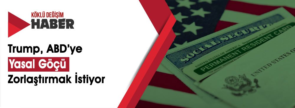 Trump, Yeşil Kart Çekilişini Kaldıracak Tasarısını Kongre'ye Sunmaya Hazırlanıyor