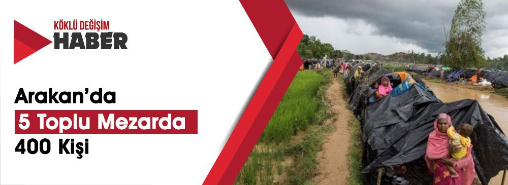 Arakan'da Müslümanların Gömüldüğü Toplu Mezarlar Bulundu