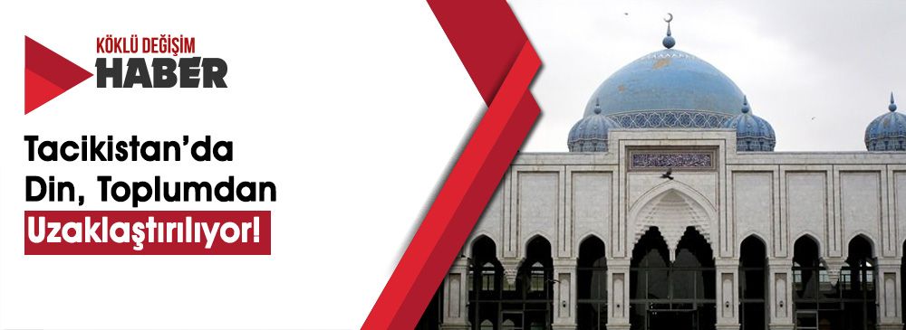 Tacikistan'da İslam Karşıtı Politika Ağırlaşıyor: Ülkedeki Camilerin Yarısı Kapatıldı