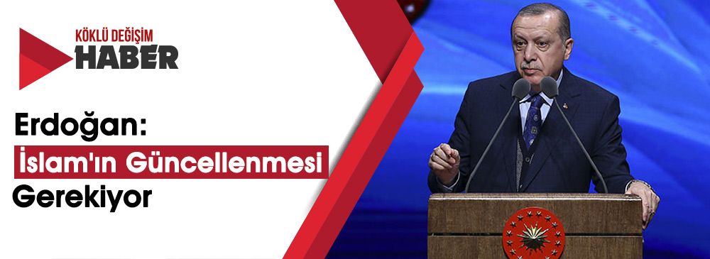 Erdoğan: “14-15 Asır Öncesi Hükümleri Kalkıp da Bugün Uygulayamazsınız”