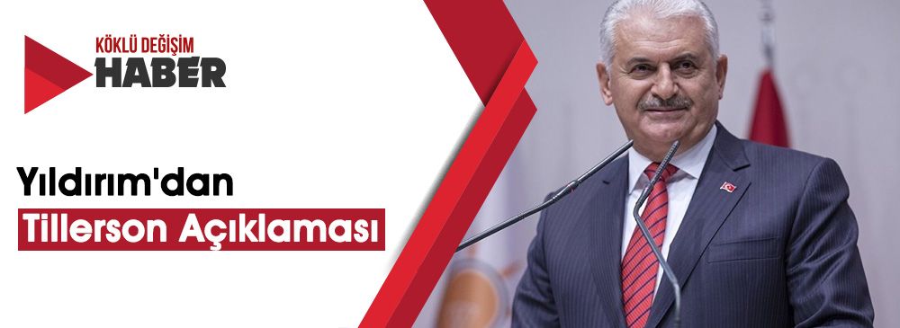 Yıldırım: “Türkiye-ABD İlişkileri Kişilere Bağlı Değildir”
