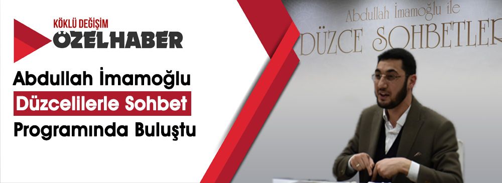 “İslâm’a Bağlanmak ve Kurtuluş” Sohbeti Düzce’de Yapıldı