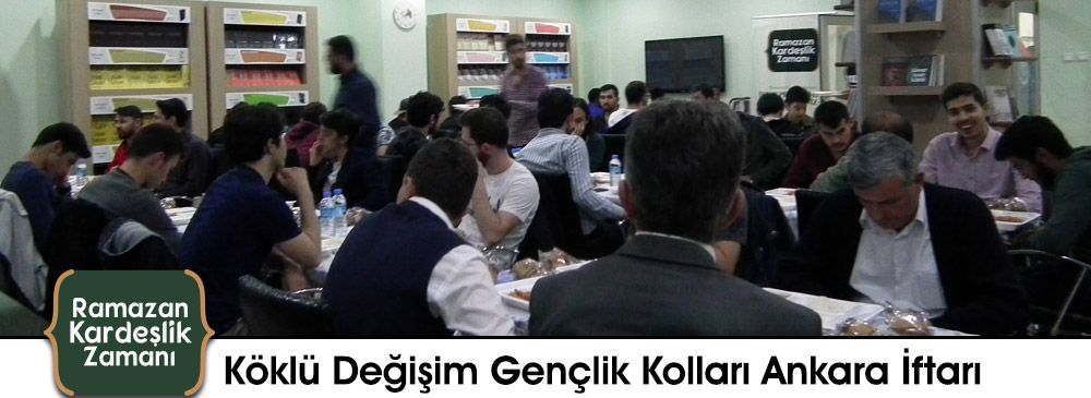 Köklü Değişim Gençlik Kolları Ankara’da İftar Programı Düzenledi