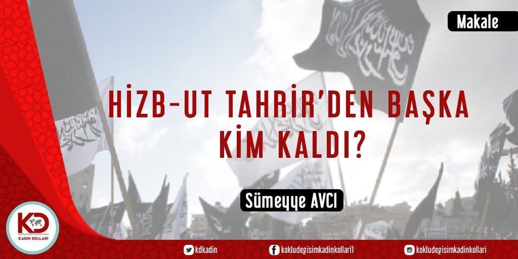 Hizb-ut Tahrir’den Başka Kim Kaldı?