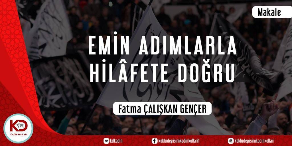 EMİN ADIMLARLA HİLÂFETE DOĞRU