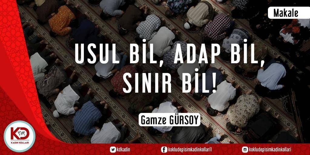 USUL BİL, ADAP BİL, SINIR BİL!