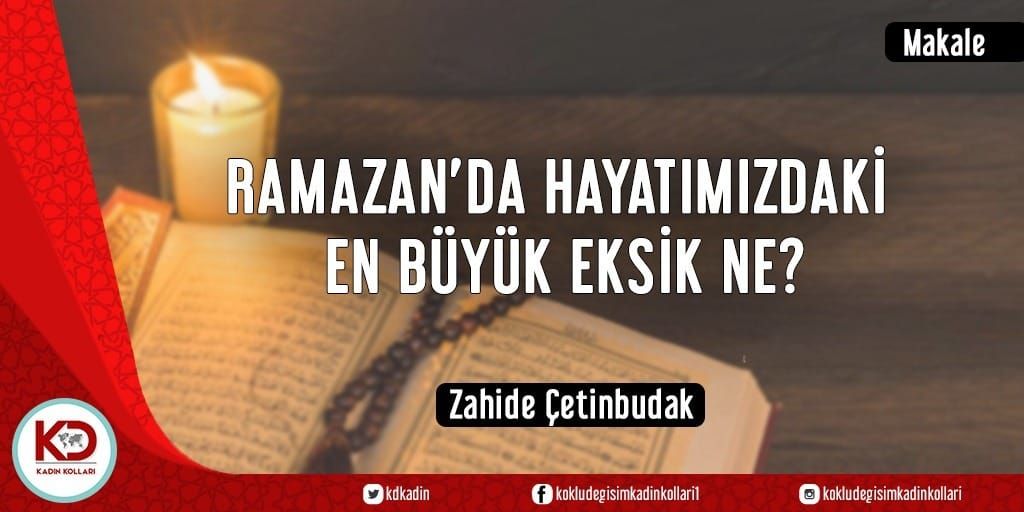 Ramazan’da Hayatımızdaki En Büyük Eksik Ne?