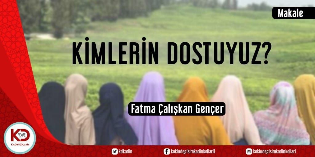 KİMLERİN DOSTUYUZ?