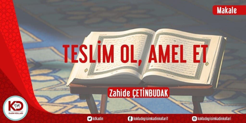 TESLİM OL, AMEL ET