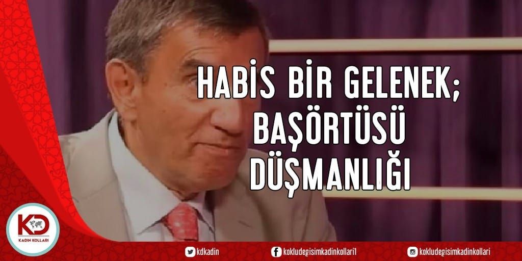 Habis Bir Gelenek; Başörtüsü Düşmanlığı