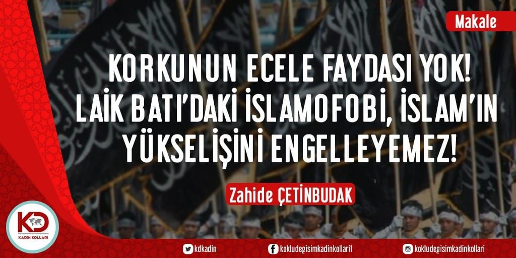 KORKUNUN ECELE FAYDASI YOK! LAİK BATI’DAKİ İSLAMOFOBİ, İSLAM’IN YÜKSELİŞİNİ ENGELLEYEMEZ!